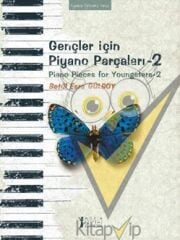 Gençler İçin Piyano Parçaları - 2 / Piano Pieces for Youngsters -2