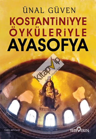 Konstantiniyye Öyküleriyle Ayasofya