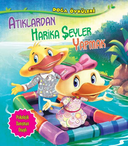 Atıklardan Harika Şeyler Yapmak - Doğa Öyküleri