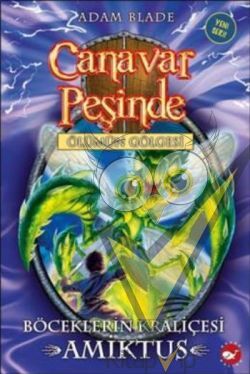 Canavar Peşinde Serisi 30 - Ölümün Gölgesi (Böceklerin Kraliçesi Amiktus)