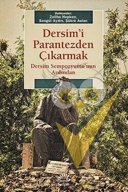 Dersim'i Parantezden Çıkarmak: Dersim Sempozyumu'nun Ardından