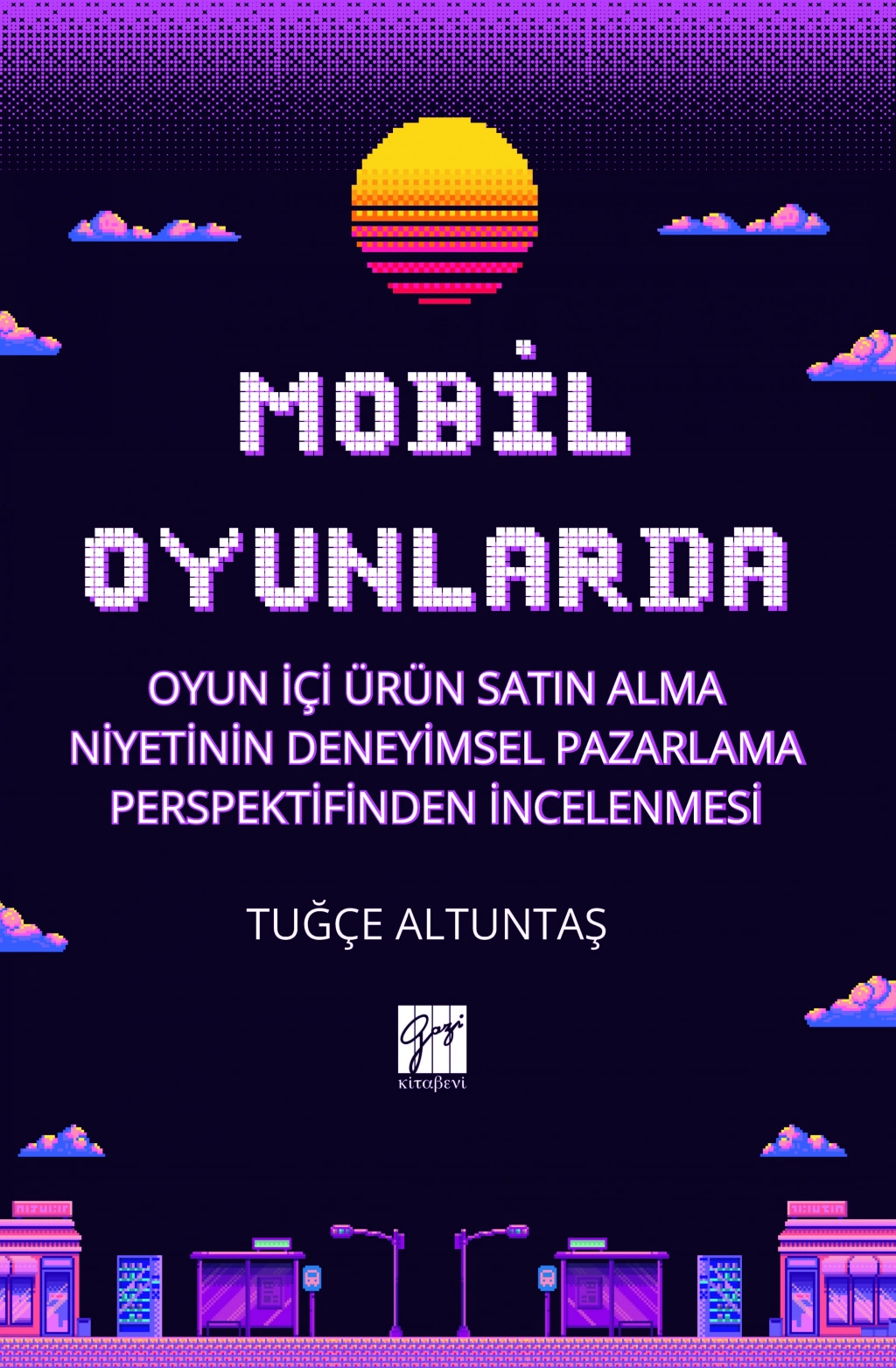 Mobil Oyunlarda Oyun İçi Ürün Satın Alma Niyetinin Deneyimsel Pazarlama Perspektifinden İncelenmesi