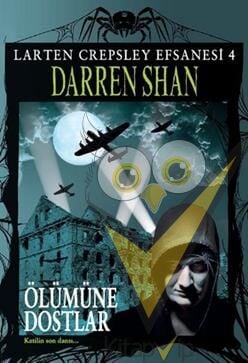 Larten Crepsley Efsanesi 4. Kitap -  Ölümüne Dostlar