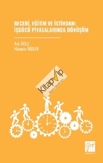 Beceri, Eğitim Ve İstihdam: İşgücü Piyasalarında Dönüşüm