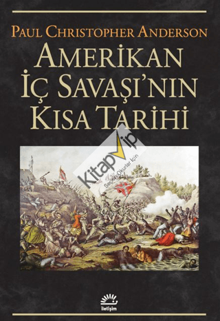 Amerikan İç Savaşı'nın Kısa Tarihi