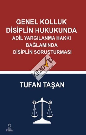 Genel Kolluk Disiplin Hukukunda Adil Yargılanma Hakkı Bağlamında Disiplin Soruşturması