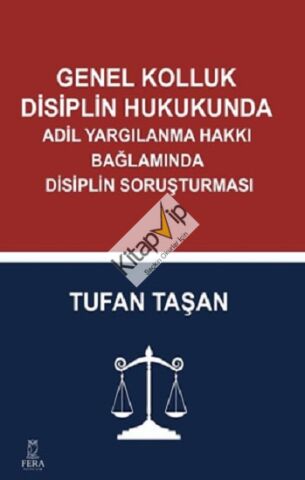 Genel Kolluk Disiplin Hukukunda Adil Yargılanma Hakkı Bağlamında Disiplin Soruşturması