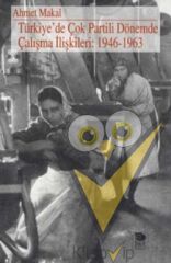 Türkiye’de Çok Partili Dönemde Çalışma İlişkileri: 1946-1963