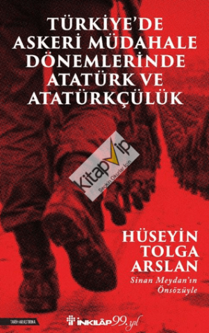 Türkiye’de Askeri Mübadele Dönemlerinde Atatürk ve Atatürkçülük