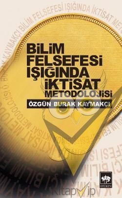 Bilim Felsefesi Işığında İktisat Metodolojisi