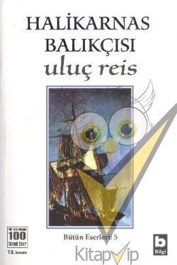 Halikarnas Balıkçısı - Uluç Reis Bütün Eserleri 5