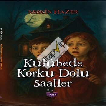 Kulübede Korku Dolu Saatler