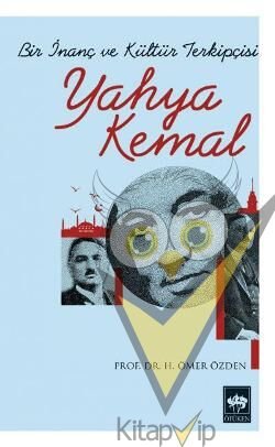 Bir İnanç ve Kültür Terkipçisi Yahya Kemal