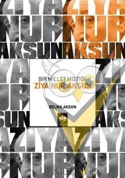 Bir Millet Mistiği: Ziya Nur Aksun