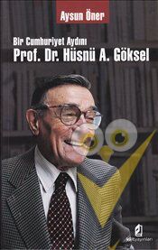 Bir Cumhuriyet Aydını Prof. Dr. Hüsnü A. Göksel