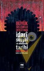 Büyük Selçuklu Devletinin İdari Sosyal ve Ekonomik Tarihi
