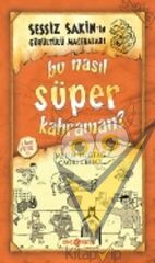 Bu Nasıl Süper Kahraman? Sessiz Sakin’in Gürültülü Maceraları 6