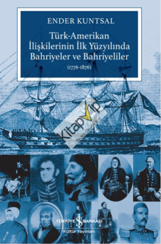 Türk-Amerikan İlişkilerinin İlk Yüzyılında Bahriyeler ve Bahriyeliler (1776-1876)