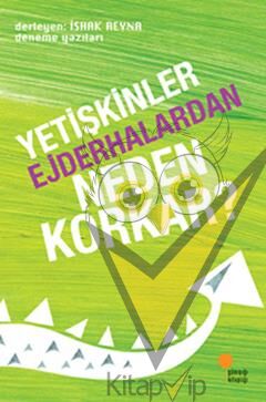 Yetişkinler Ejderhalardan Neden Korkar?