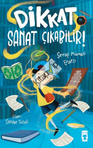 Dikkat Sanat Çıkabilir!