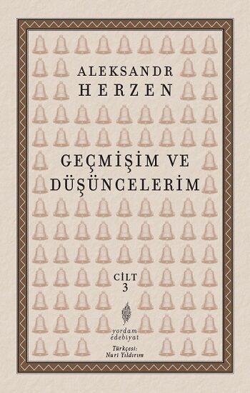 Geçmişim ve Düşüncelerim 3. Cilt ;Paris – İtalya – Paris (1847-1852)