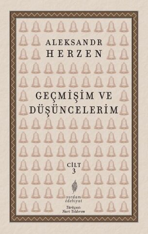 Geçmişim ve Düşüncelerim 3. Cilt ;Paris – İtalya – Paris (1847-1852)