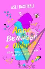 Anne Ben Nasıl Oldum?