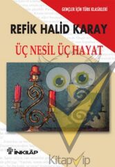 Üç Nesil Üç Hayat Gençler İçin Türk Klasikleri