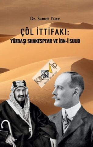 Çöl İttifakı: Yüzbaşı Shakespear Ve İbn-İ Suud