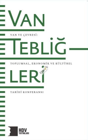 Van Tebliğleri Van ve Çevresi Toplumsal Ekonomik ve Kültürel Tarihi Konferansı