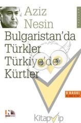Bulgaristan’da Türkler Türkiye’de Kürtler