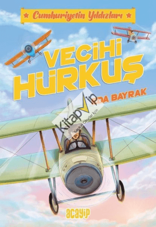 Vecihi Hürkuş-Cumhuriyetin Yıldızları 1