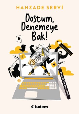 Dostum, Denemeye Bak!