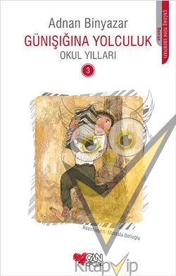 Günışığına Yolculuk - Okul Yılları 3