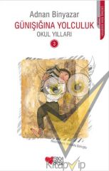 Günışığına Yolculuk - Okul Yılları 3