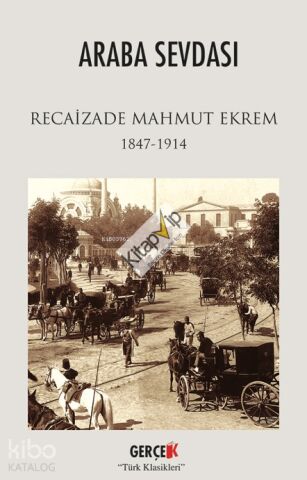 Araba Sevdası - (1847 - 1914)