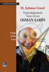 Öykücülüğümüzün Toros Zirvesi Osman Şahin