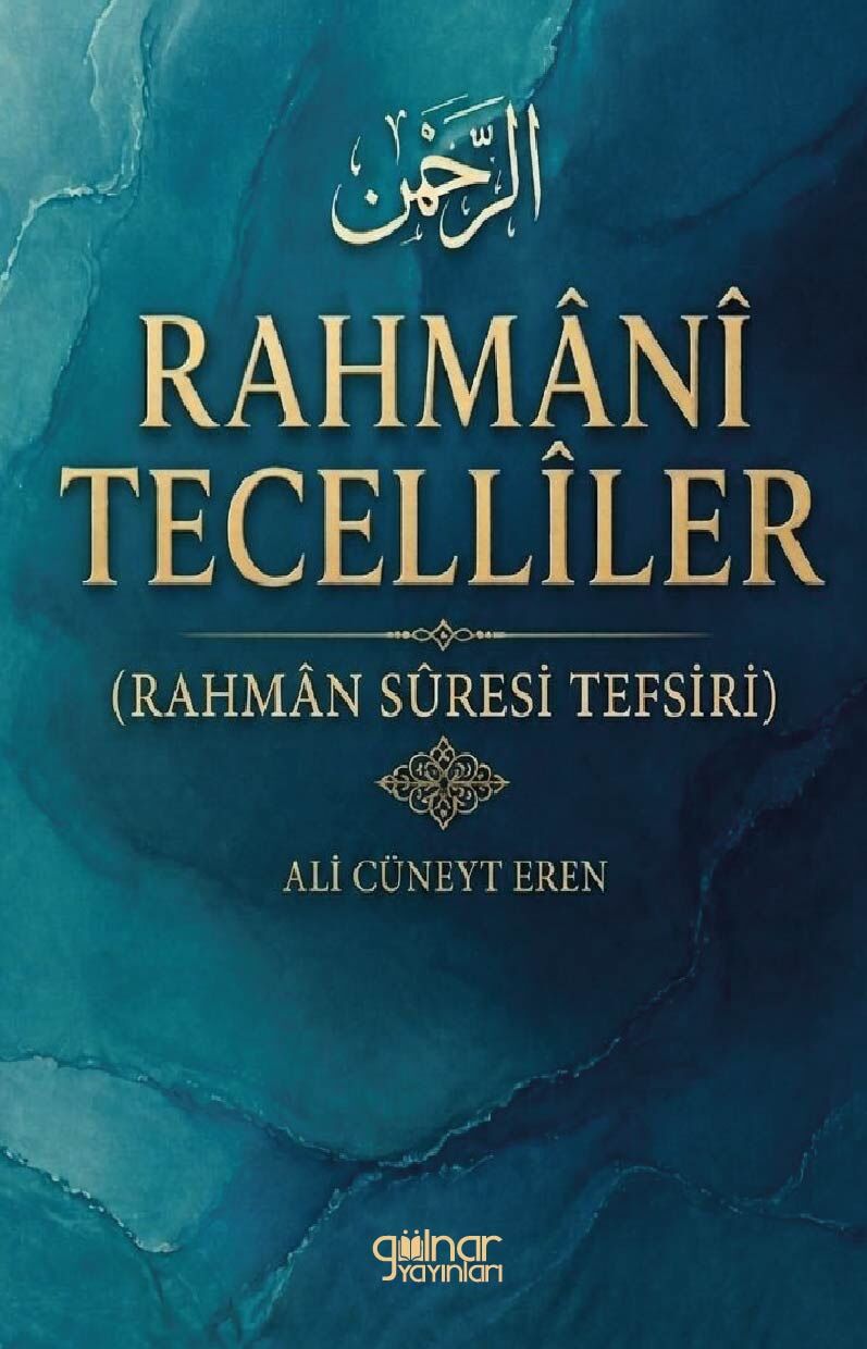 Rahmani Tecelliler (Rahman Suresi Tefsiri)