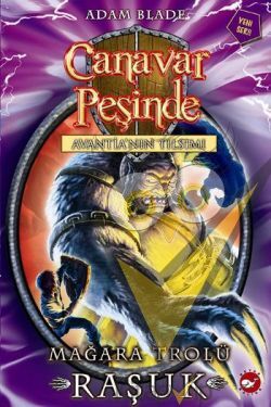 Canavar Peşinde Serisi 21 - Avantia'nın Tılsımı (Mağara Trolü Raşuk)