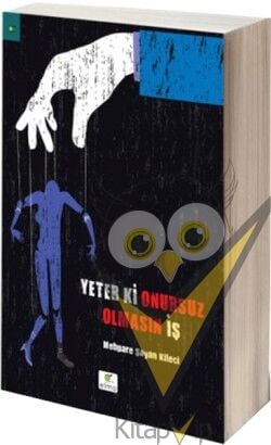 Yeter ki Onursuz Olmasın İş