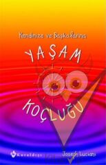 Kendinize ve Başkalarına Yaşam Koçluğu