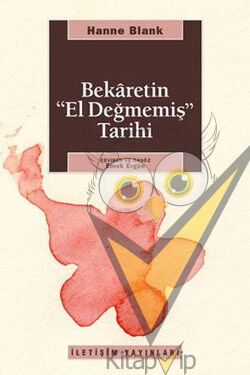Bekaretin El Değmemiş Tarihi