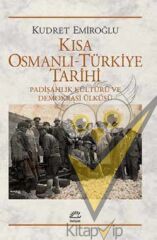 Kısa Osmanlı Türkiye Tarihi: Padişahlık Kültürü ve Demokrasi Ülküsü