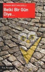 Belki Bir Gün Diye...