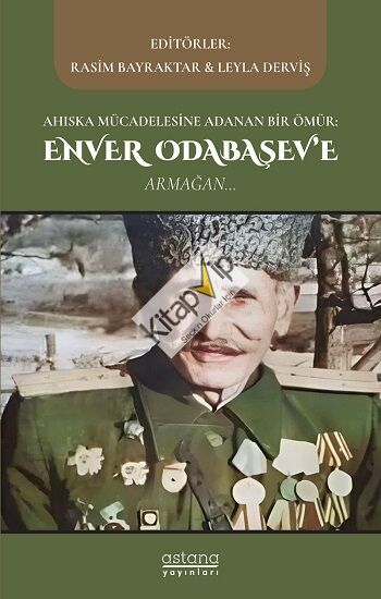 Ahıska Mücadelesine Adanan Bir Ömür: Enver Odabaşev’e Armağan