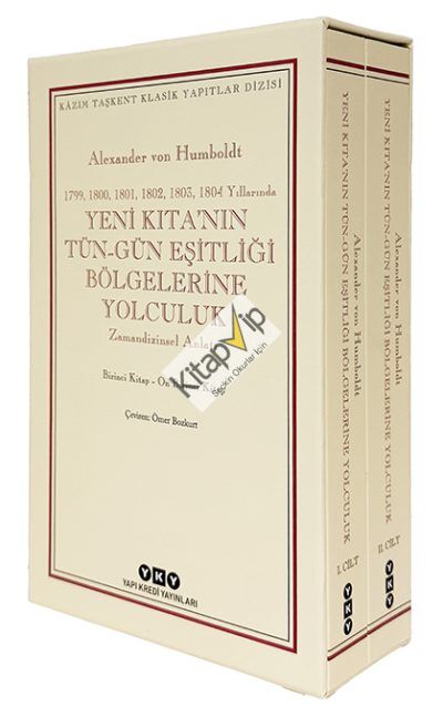 Yeni Kıta’nın Tün–Gün Eşitliği Bölgelerine Yolculuk (1799-1800-1801-1802-1803-1804 Yıllarında) - Zamandizinsel Anlatı;1. Cilt: Birinci Kitap-Beşinci Kitap - 2. Cilt: Altıncı Kitap-On Birinci Kitap