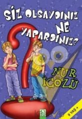 Siz Olsaydınız Ne Yapardınız?