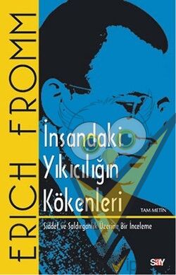 İnsandaki Yıkıcılığın Kökenleri (Tam Metin)