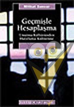 Geçmişle Hesaplaşma: Unutma Kültüründen Hatırlama Kültürüne