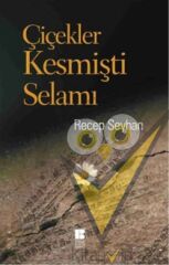 Çiçekler Kesmişti Selamı